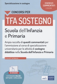Concorsi TFA sostegno. Scuola dell'infanzia e primaria. Esercizi commentati - Librerie.coop