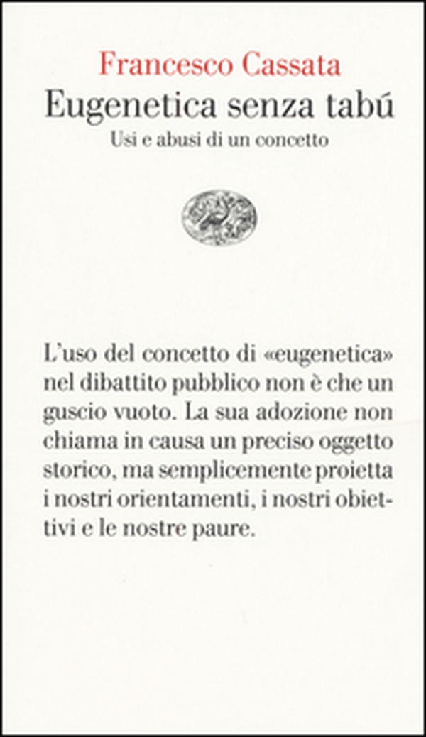 Eugenetica senza tabù. Usi e abusi di un concetto - Librerie.coop Eugenetica senza tabù. Usi e abusi di un concetto - Librerie.coop