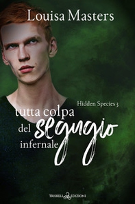 Tutta colpa del segugio infernale. Hidden species - Vol. 3 - Librerie.coop