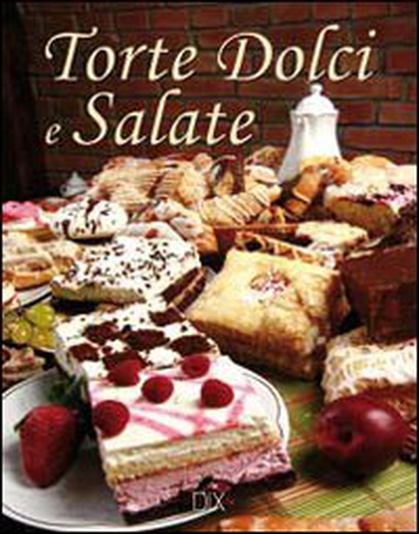 Torte dolci e salate - Librerie.coop Torte dolci e salate - Librerie.coop