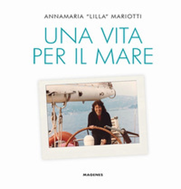 Una vita per il mare - Librerie.coop Una vita per il mare - Librerie.coop
