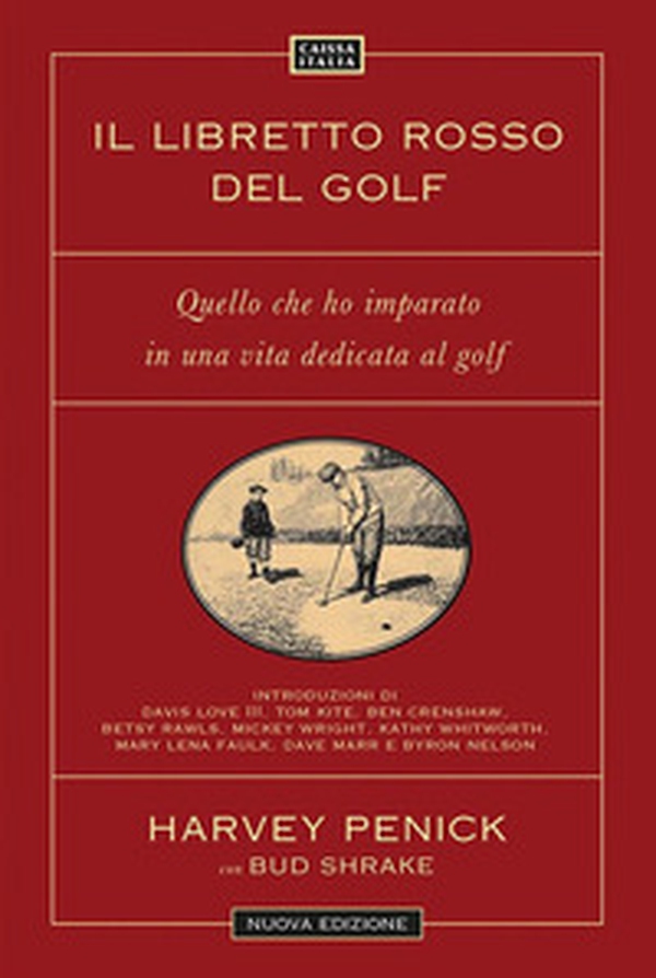 Il libretto rosso del golf. Quello che ho imparato in una vita dedicata al golf - Librerie.coop Il libretto rosso del golf. Quello che ho imparato in una vita dedicata al golf - Librerie.coop