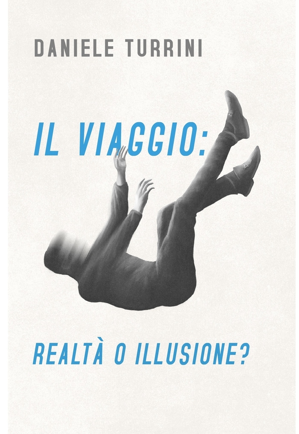IL VIAGGIO : REALTÀ O ILLUSIONE? - Librerie.coop IL VIAGGIO : REALTÀ O ILLUSIONE? - Librerie.coop