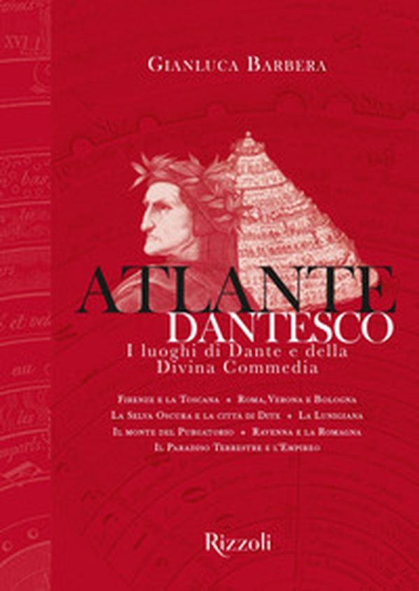 Atlante dantesco. I luoghi di Dante e della Divina Commedia - Librerie.coop Atlante dantesco. I luoghi di Dante e della Divina Commedia - Librerie.coop
