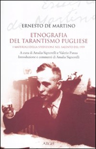 Etnografia del tarantismo pugliese. I materiali della spedizione nel Salento del 1959 - Librerie.coop