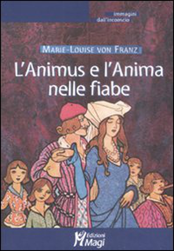 L'Animus e l'Anima nelle fiabe - Librerie.coop L'Animus e l'Anima nelle fiabe - Librerie.coop