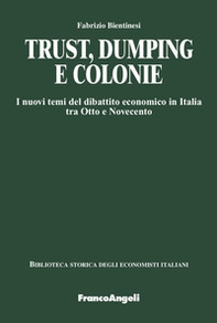 Trust, dumping e colonie. I nuovi temi del dibattito economico in Italia tra Otto e Novecento - Librerie.coop