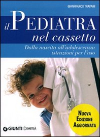 Il pediatra nel cassetto. Dalla nascita all'adolescenza: istruzioni per l'uso - Librerie.coop Il pediatra nel cassetto. Dalla nascita all'adolescenza: istruzioni per l'uso - Librerie.coop