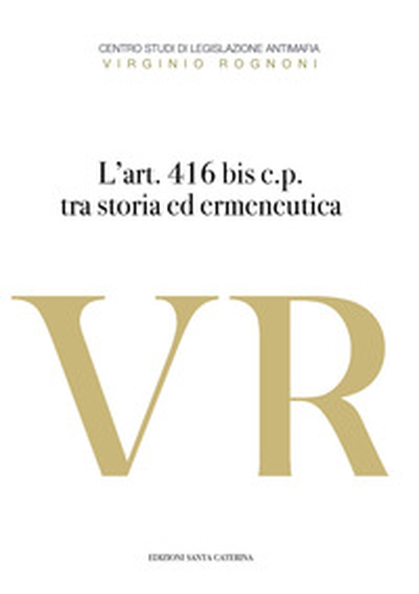 L'art. 416 bis c.p. Tra storia ed ermeneutica - Librerie.coop