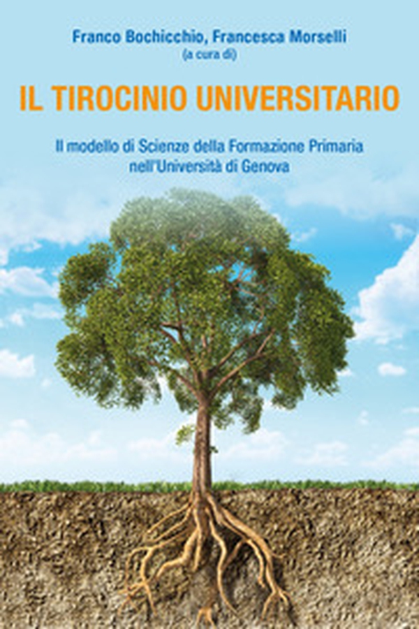 Il tirocinio universitario. Il modello di Scienze della formazione primaria nell'Università di Genova - Librerie.coop Il tirocinio universitario. Il modello di Scienze della formazione primaria nell'Università di Genova - Librerie.coop