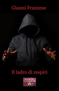 Il ladro di respiri - Librerie.coop Il ladro di respiri - Librerie.coop