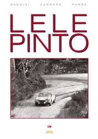 Lele Pinto. ...la pista, i rally, i collaudi. - Librerie.coop