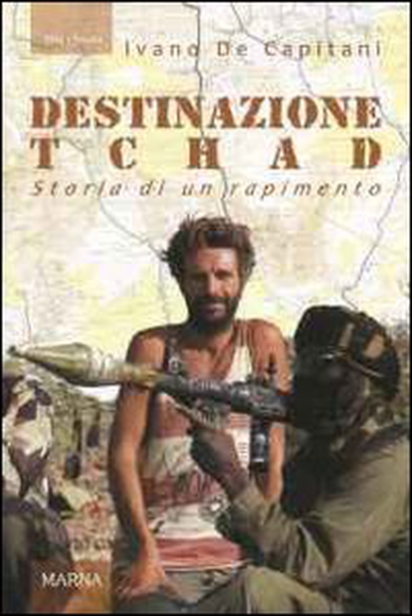 Destinazione Tchad. Storia di un rapimento - Librerie.coop Destinazione Tchad. Storia di un rapimento - Librerie.coop