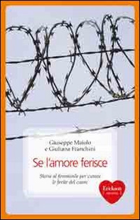 Se l'amore ferisce. Storie al femminile per curare le ferite del cuore - Librerie.coop Se l'amore ferisce. Storie al femminile per curare le ferite del cuore - Librerie.coop