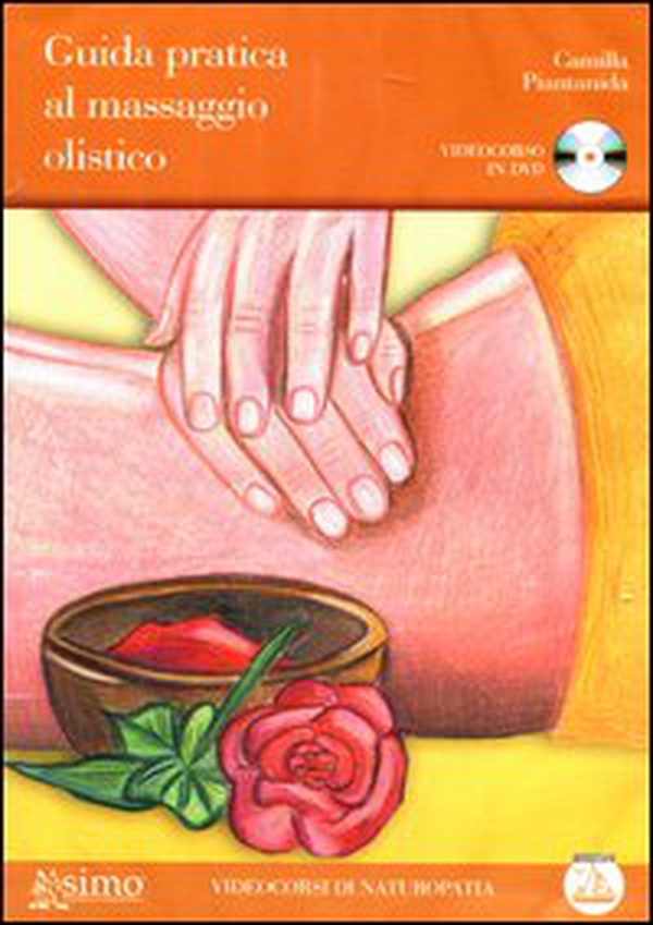 Guida pratica al massaggio olistico. DVD - Librerie.coop Guida pratica al massaggio olistico. DVD - Librerie.coop