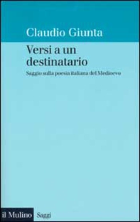 Versi a un destinatario. Saggio sulla poesia italiana del Medioevo - Librerie.coop Versi a un destinatario. Saggio sulla poesia italiana del Medioevo - Librerie.coop