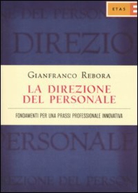 La direzione del personale. Fondamenti per una prassi professionale innovativa - Librerie.coop