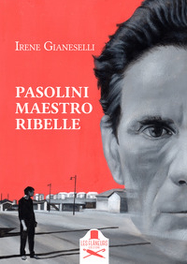 Pasolini maestro ribelle - Librerie.coop Pasolini maestro ribelle - Librerie.coop