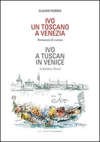 Ivo. Un toscano a Venezia. Ediz. italiana e inglese - Librerie.coop Ivo. Un toscano a Venezia. Ediz. italiana e inglese - Librerie.coop