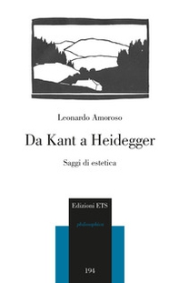 Da Kant a Heidegger. Saggi di estetica - Librerie.coop