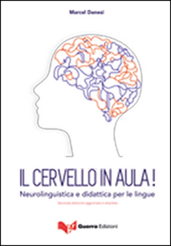 Il cervello in aula! Neurolinguistica e didattica per le lingue - Librerie.coop Il cervello in aula! Neurolinguistica e didattica per le lingue - Librerie.coop