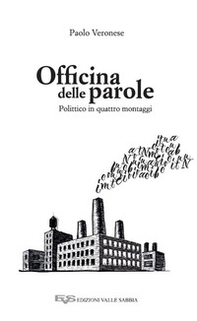 Officina delle parole. Polittico in quattro montaggi - Librerie.coop