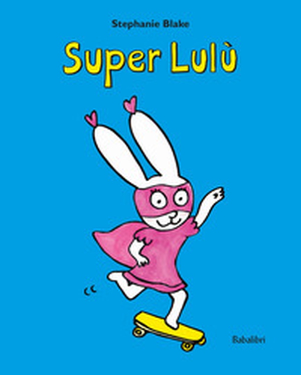 Super Lulu - Librerie.coop Super Lulu - Librerie.coop
