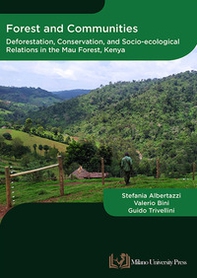 Forest and communities. Deforestation, conservation and socio-ecological relations in the Mau forest, Kenya - Librerie.coop