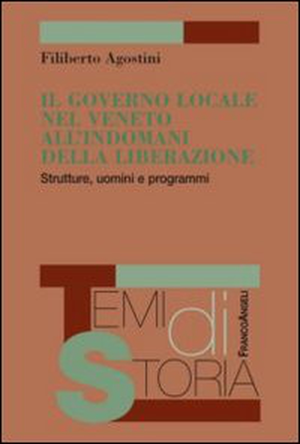 Il governo locale nel Veneto all'indomani della liberazione. Strutture, uomini e programmi - Librerie.coop Il governo locale nel Veneto all'indomani della liberazione. Strutture, uomini e programmi - Librerie.coop