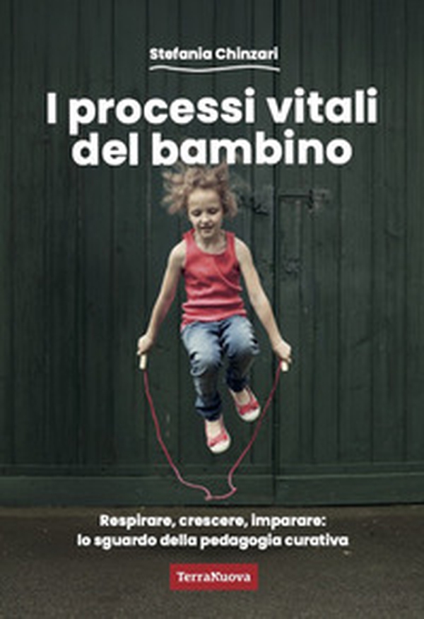 I processi vitali del bambino. Respirare, crescere, imparare: lo sguardo della pedagogia curativa - Librerie.coop I processi vitali del bambino. Respirare, crescere, imparare: lo sguardo della pedagogia curativa - Librerie.coop