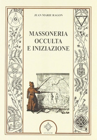 Massoneria occulta e iniziazione - Librerie.coop Massoneria occulta e iniziazione - Librerie.coop
