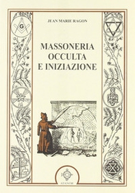 Massoneria occulta e iniziazione - Librerie.coop