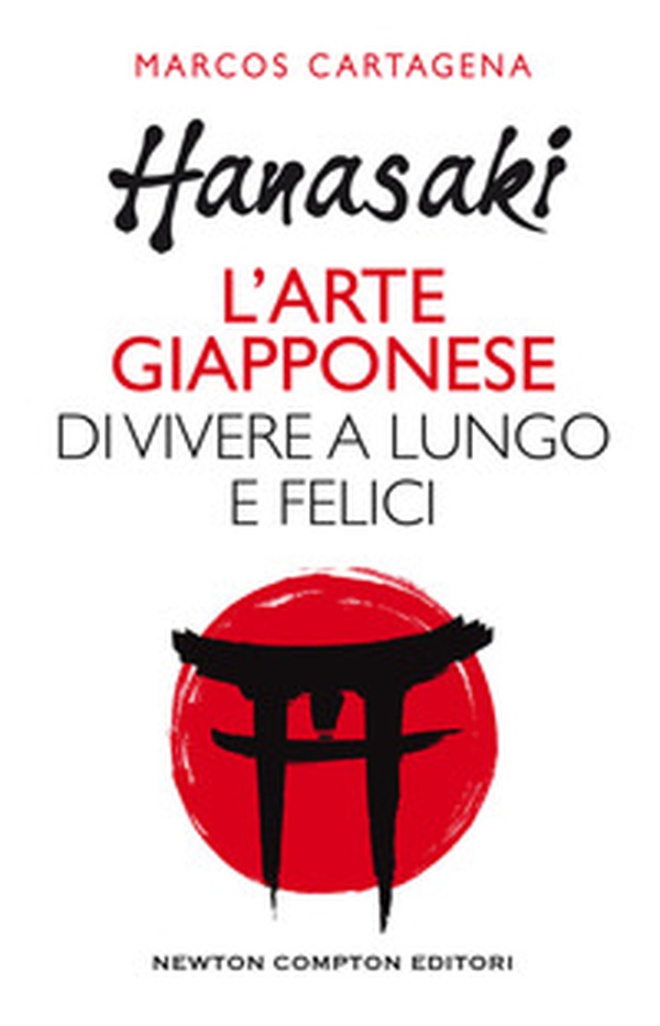 Hanasaki. L'arte giapponese di vivere a lungo e felici - Librerie.coop Hanasaki. L'arte giapponese di vivere a lungo e felici - Librerie.coop