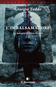 L'imbalsamatore. Le indagini di Efisio Marini - Librerie.coop