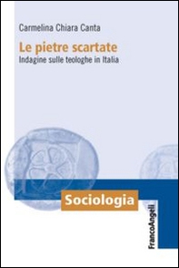 Le pietre scartate. Indagine sulle teologhe in Italia - Librerie.coop