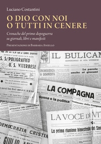 O Dio con noi o tutti in cenere. Cronache del primo dopoguerra su giornali, libri e manifesti - Librerie.coop