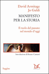 Manifesto per la storia. Il ruolo del passato nel mondo d'oggi - Librerie.coop