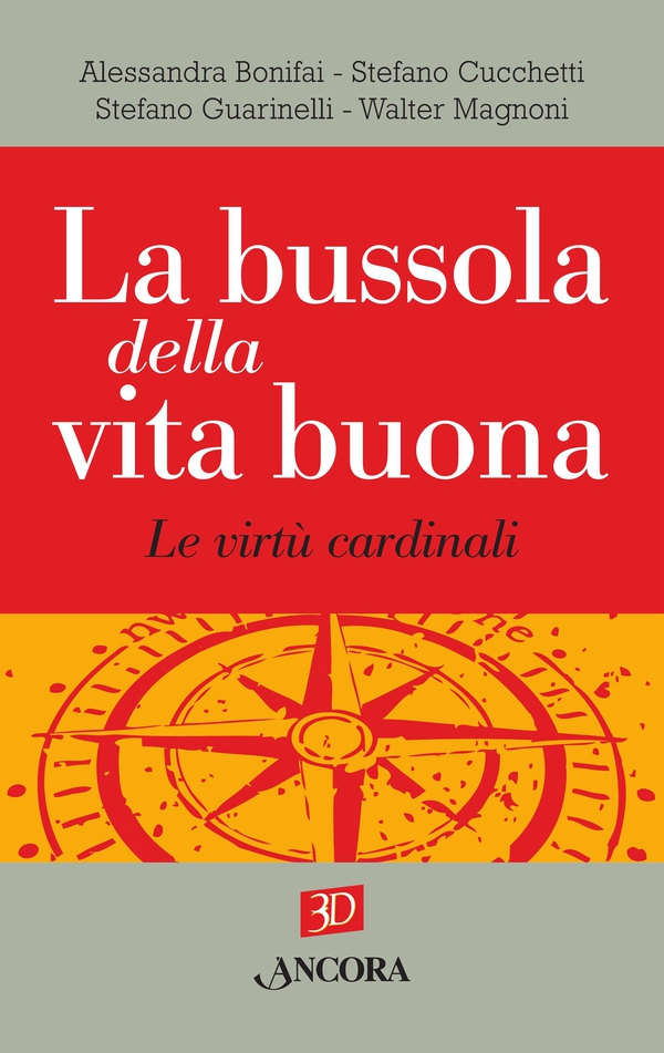 La bussola della vita buona. Le virtù cardinali - Librerie.coop La bussola della vita buona. Le virtù cardinali - Librerie.coop