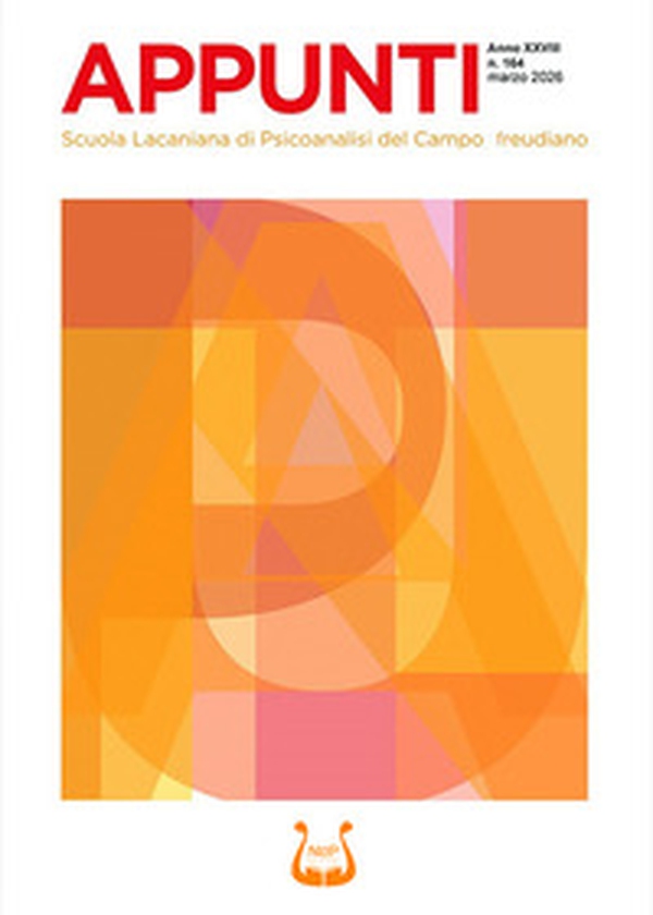 Appunti. Scuola lacaniana di psicoanalisi del campo freudiano - Vol. 164 - Librerie.coop