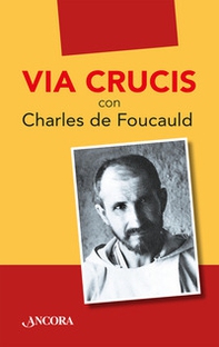 Via Crucis con Charles de Foucauld - Librerie.coop
