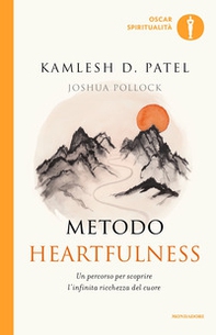 Metodo Heartfulness. Un percorso per scoprire l'infinita ricchezza del cuore - Librerie.coop