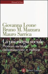 La psicologia sociale. Processi mentali, comunicazione e cultura - Librerie.coop