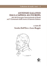 Antonio Galateo dalla Iapigia all'Europa. Atti del Convegno Internazionale di Studi nel V Centenario della morte di Antonio Galateo - Librerie.coop