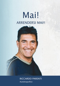 Mai! Arrendersi mai!! - Librerie.coop