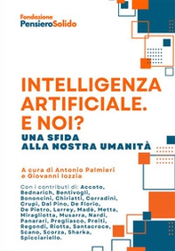 Intelligenza artificiale. E noi? Una sfida alla nostra umanità - Librerie.coop Intelligenza artificiale. E noi? Una sfida alla nostra umanità - Librerie.coop