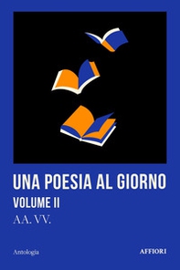 Una poesia al giorno - Vol. 2 - Librerie.coop Una poesia al giorno - Vol. 2 - Librerie.coop