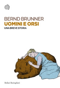 Uomini e orsi. Una breve storia - Librerie.coop Uomini e orsi. Una breve storia - Librerie.coop