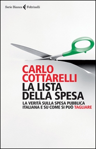 La lista della spesa. La verità sulla spesa pubblica italiana e su come si può tagliare - Librerie.coop La lista della spesa. La verità sulla spesa pubblica italiana e su come si può tagliare - Librerie.coop