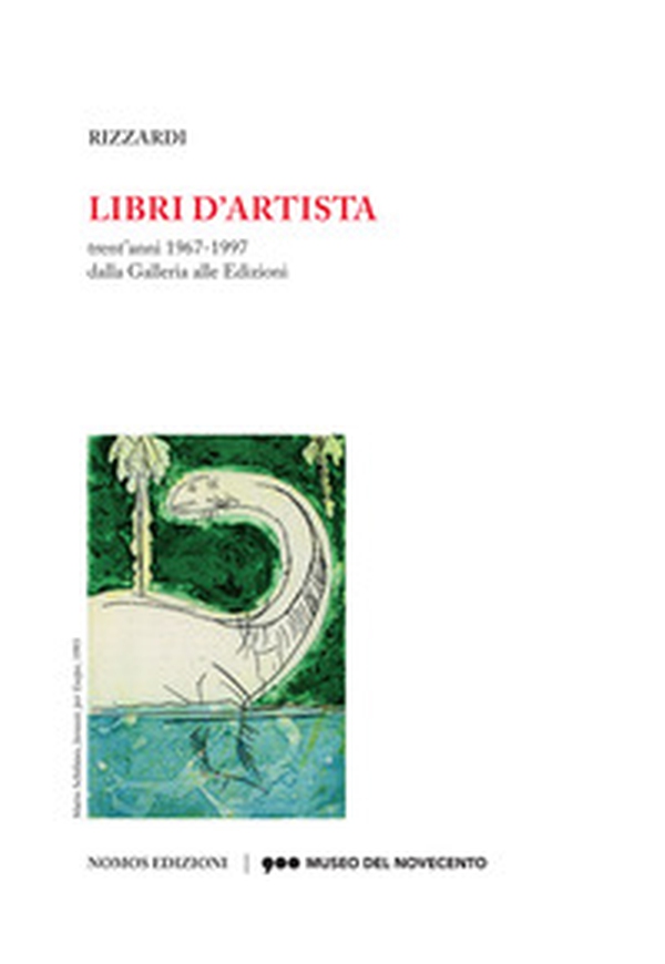 Libri d'artista. Trent'anni 1967-1997 dalla Galleria alle Edizioni. Catalogo della mostra (Milano, 10 novembre 2017-4 febbraio 2018) - Librerie.coop Libri d'artista. Trent'anni 1967-1997 dalla Galleria alle Edizioni. Catalogo della mostra (Milano, 10 novembre 2017-4 febbraio 2018) - Librerie.coop