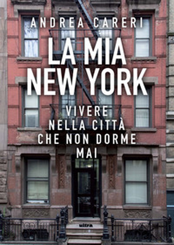 La mia New York. Vivere nella città che non dorme mai - Librerie.coop La mia New York. Vivere nella città che non dorme mai - Librerie.coop